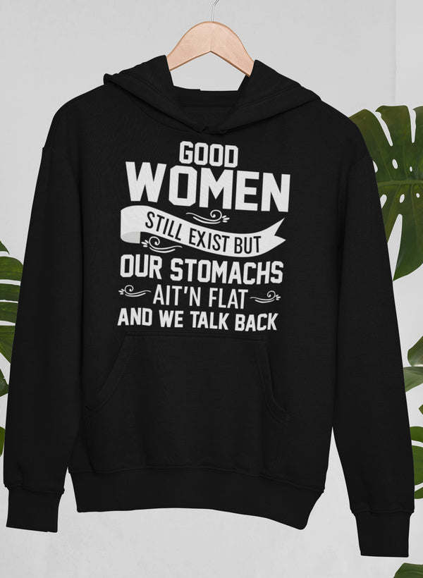 Good Women Do Still Exist Hoodie