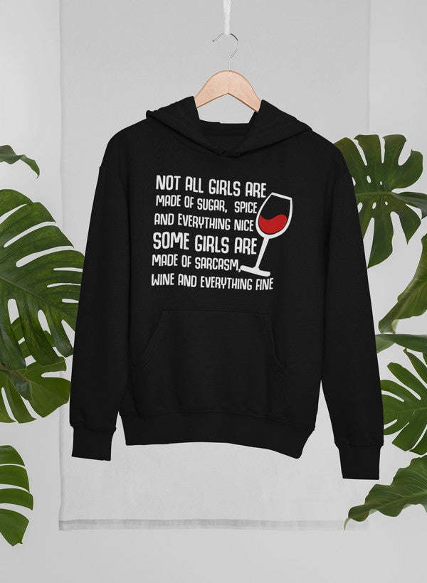 Not All Girls Are Made Of Sugar And Spice And Everything Nice Hoodie