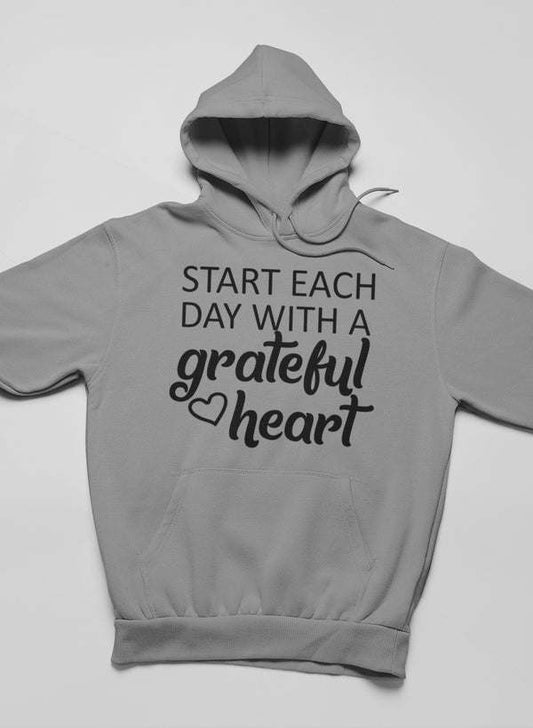 Start Each Day With A Grateful Heart Hoodie