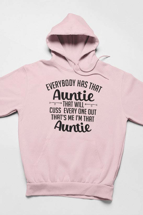 Everybody Has That Auntie That Will Cuss Everyone Out Hoodie