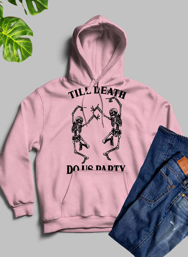 Till Death Do Us Party Hoodie