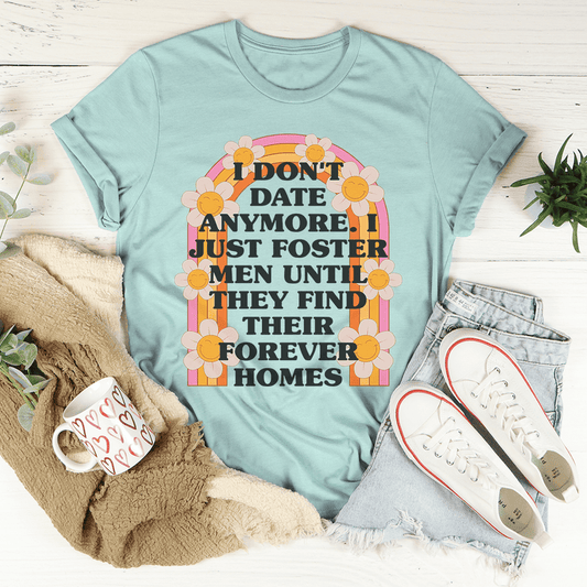 I Don't Date Anymore T-Shirt