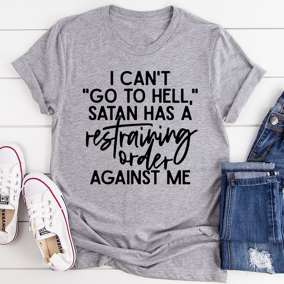 I Can't Go To Hell T-Shirt