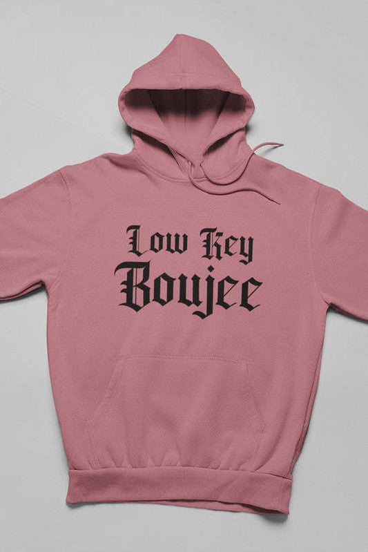 Low Key Boujee Hoodie