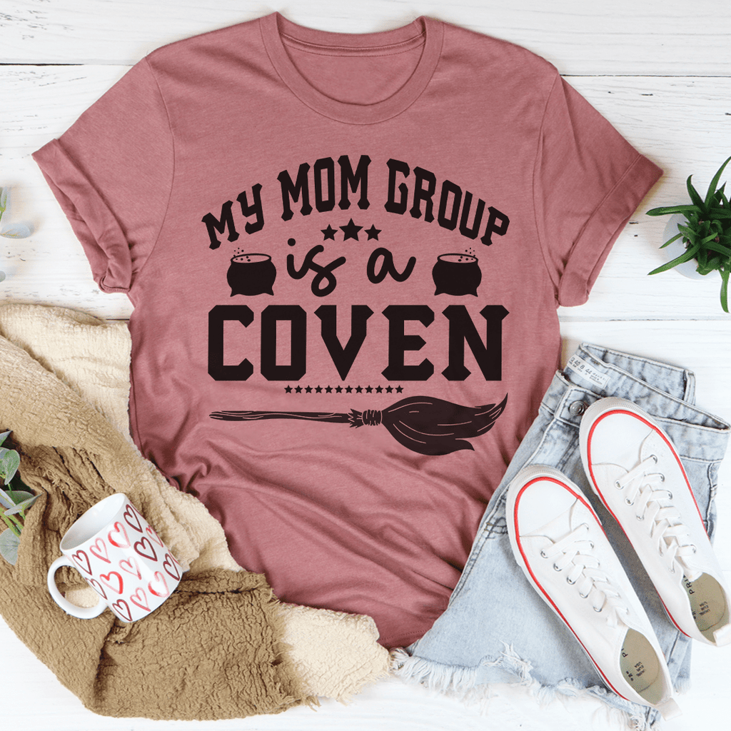 My Mom Group Is A Coven T-Shirt