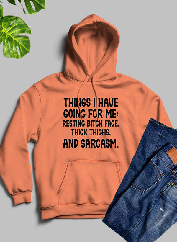 Things I Have Going For Me Hoodie