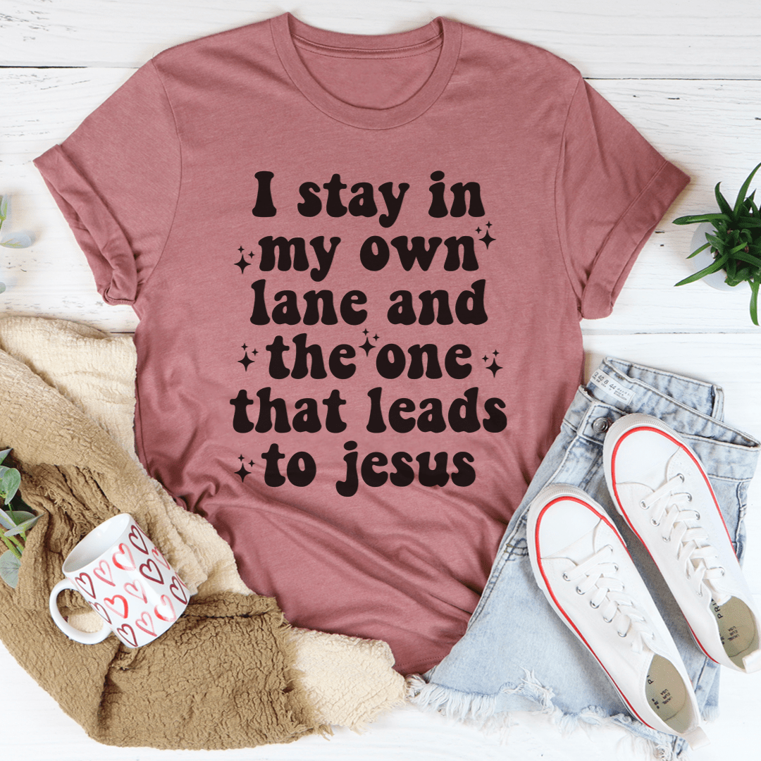 I Stay In My Own Lane T-Shirt