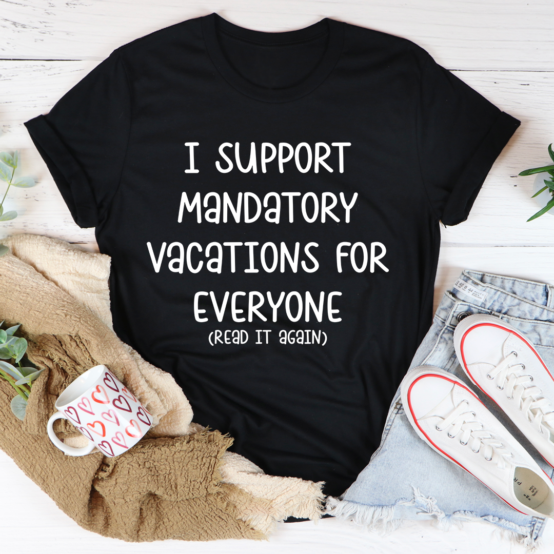 Vacations For Everyone T-Shirt