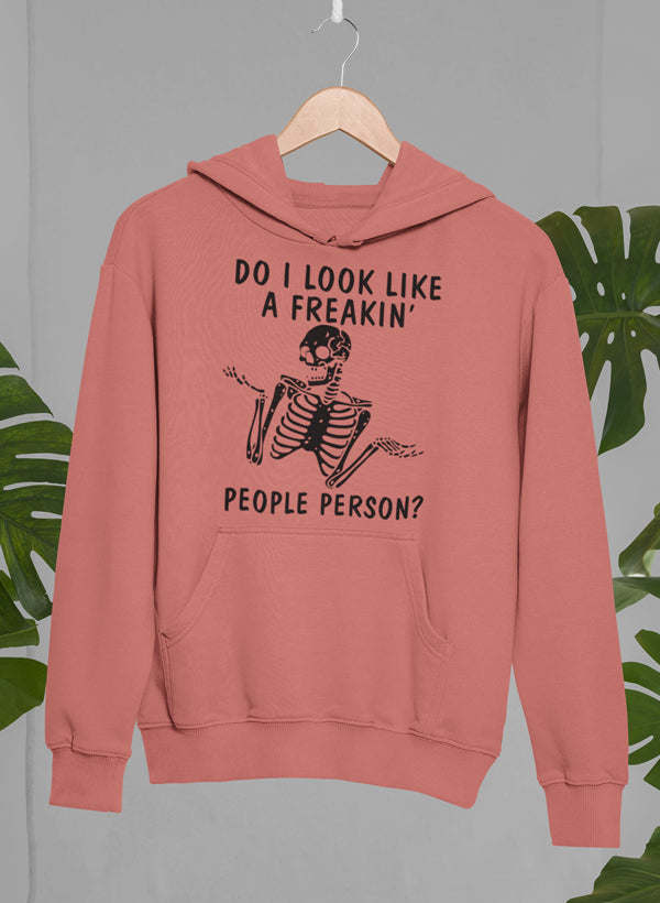 Do I Look Like A Freakin People Person Hoodie