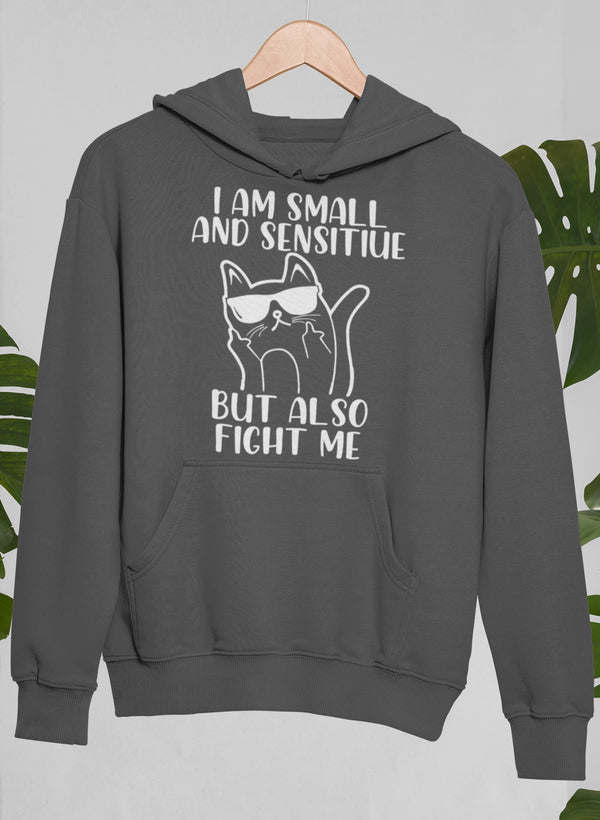 I Am Small And Sensitive Hoodie