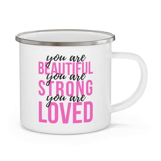 Enamel Camping Mug, You Are Beautiful Strong Loved Inspiration Affirmation Pink Black