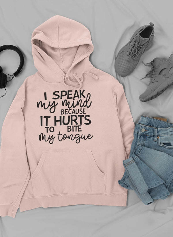 I Speak My Mind Because It Hoodie