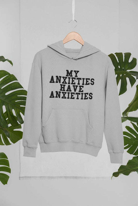 My Anxieties Have Anxieties Hoodie