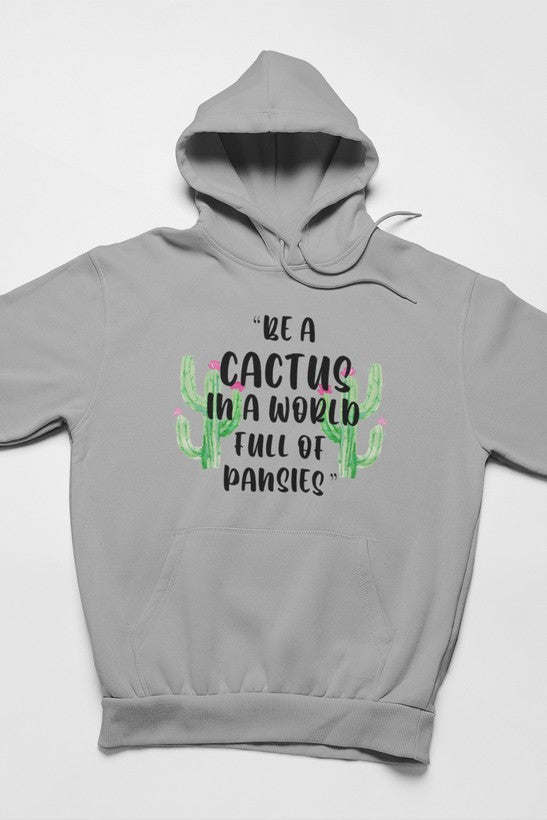 Be A Cactus Hoodie