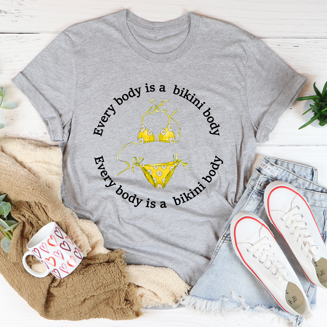 Every Body Is A Bikini Body T-Shirt