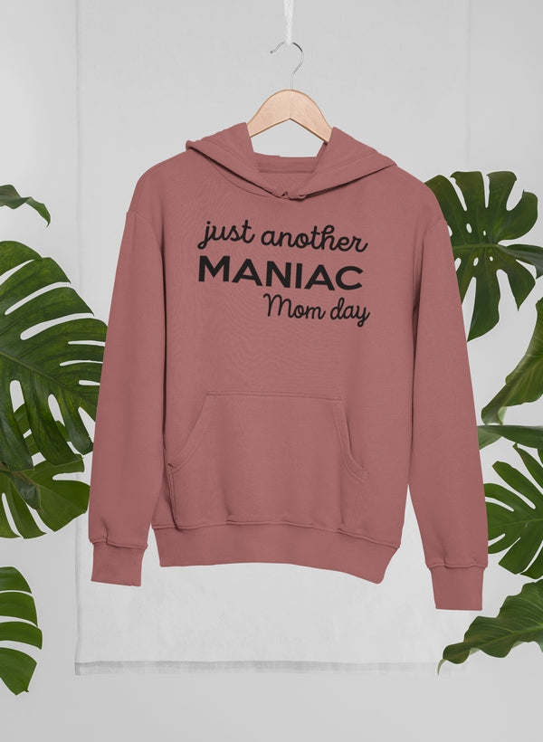 Just Another Manic Mom Day Hoodie