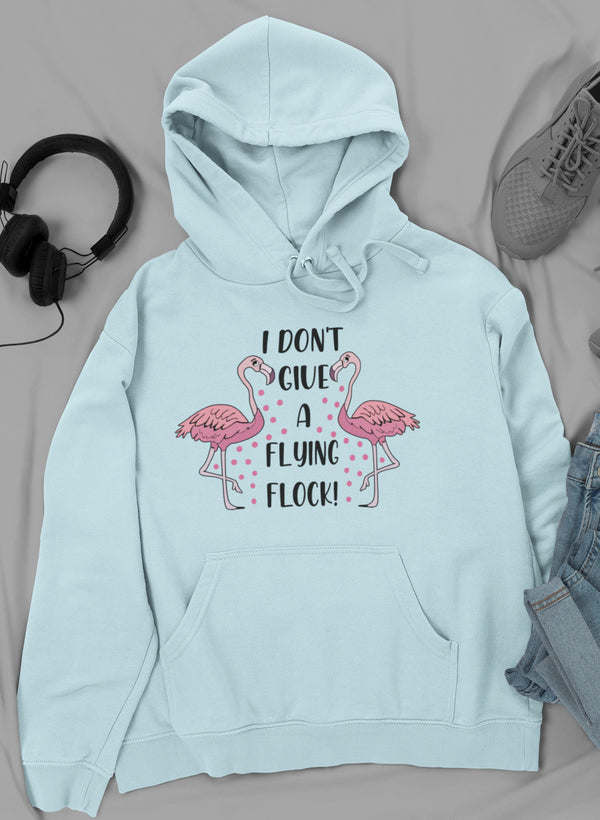 I Don't Give A Flying Flock Hoodie