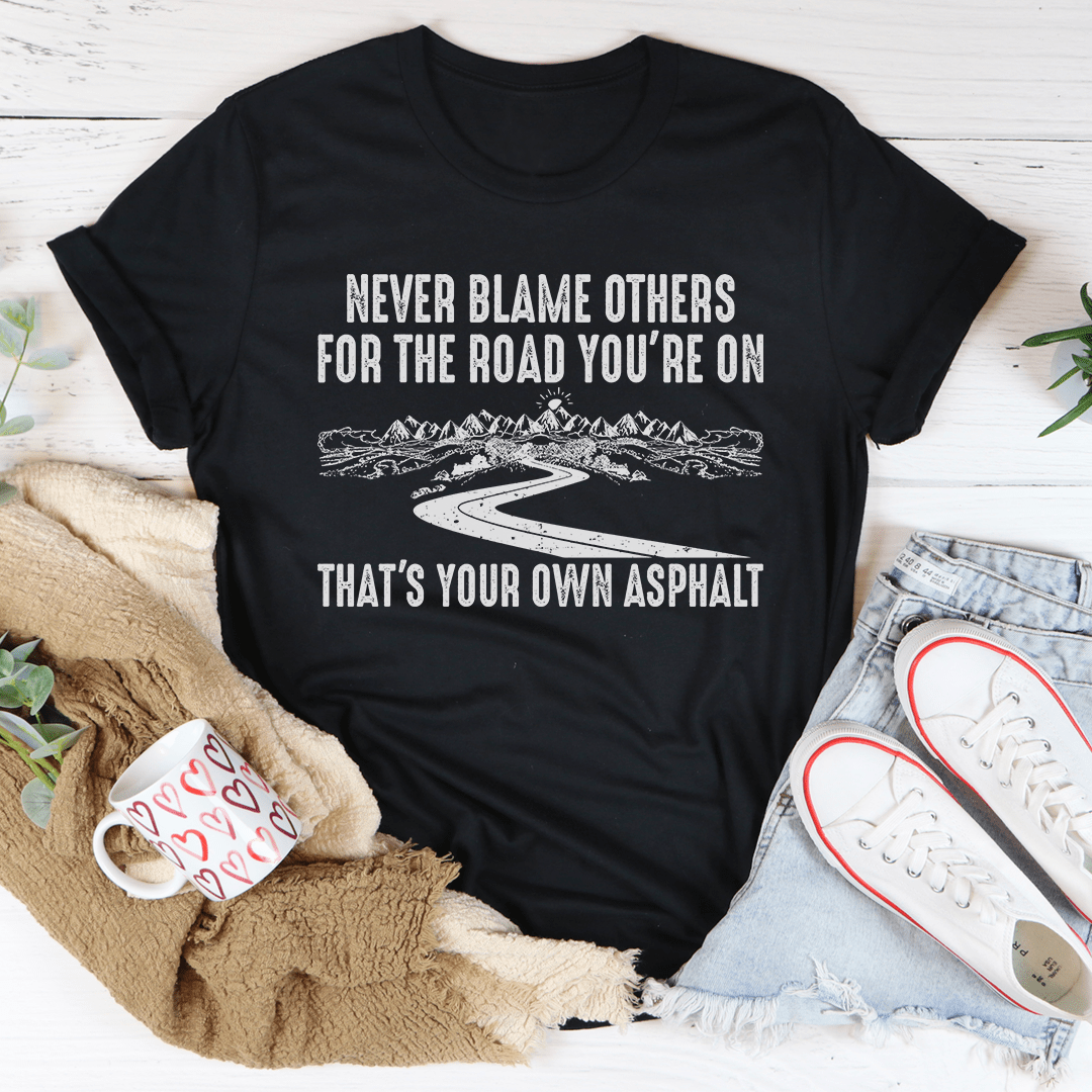 Never Blame Others T-Shirt