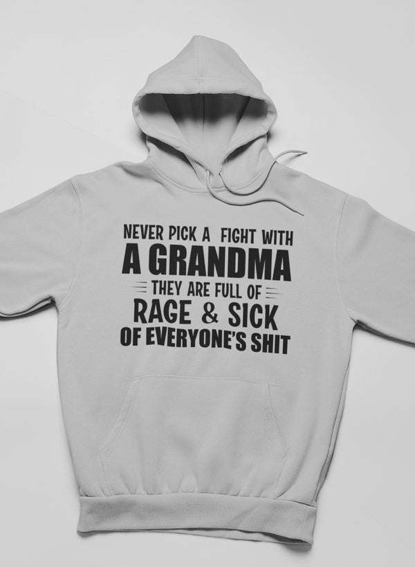 Never Pick A Fight With A Grandma Hoodie