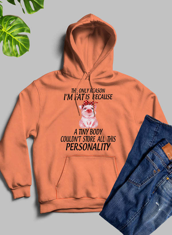 The Only Reason I'm Fat Hoodie