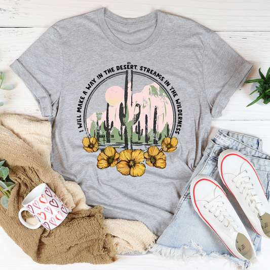 I Will Make A Way In The Desert T-Shirt