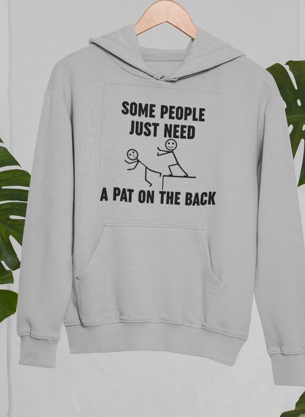 Some People Just Need A Pat On The Back Hoodie