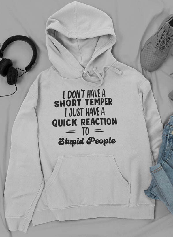 I Don't Have A Short Temper Hoodie