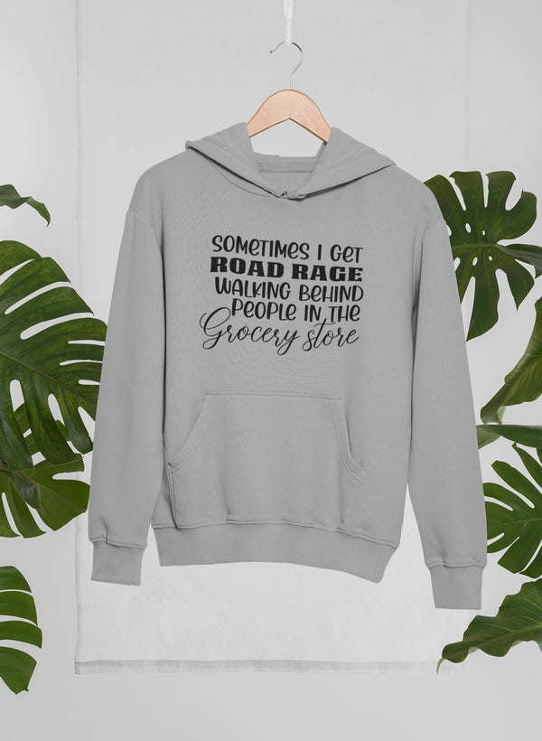 Sometimes I Get Road Rage Hoodie