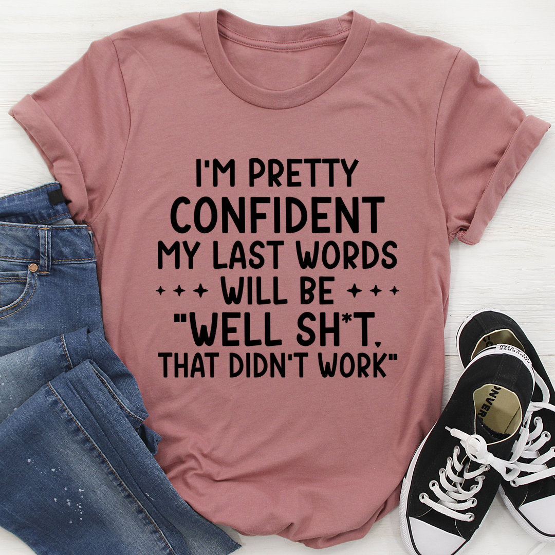 My Last Words T-Shirt