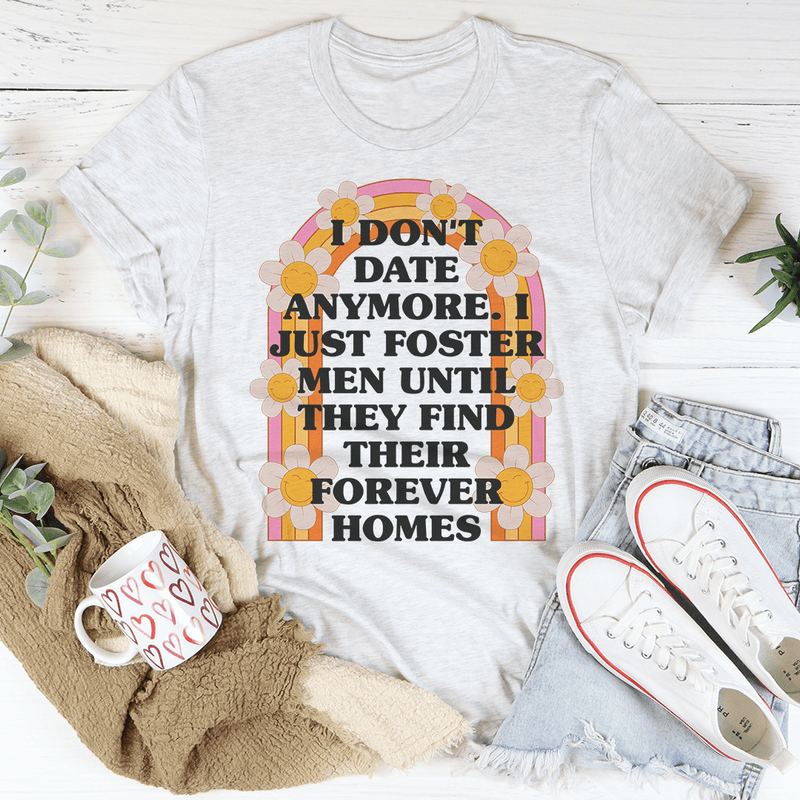 I Don't Date Anymore T-Shirt