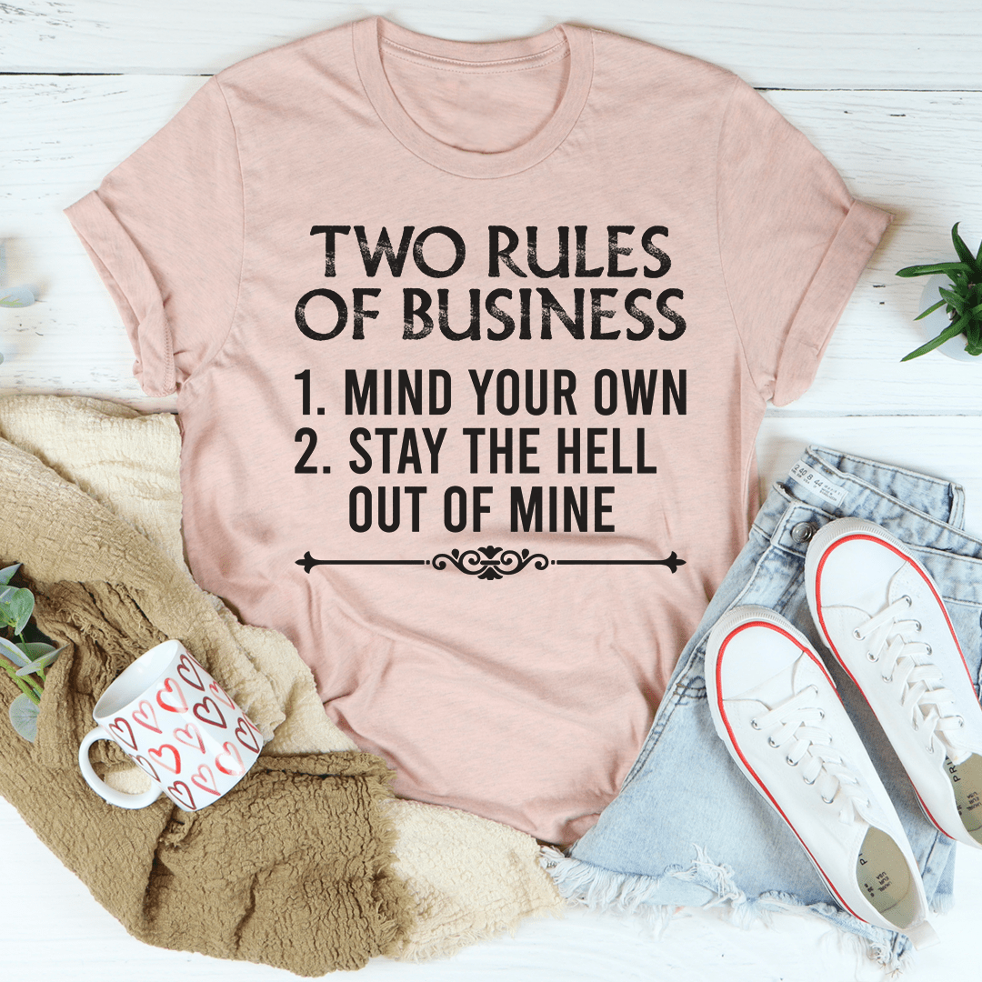 Two Rules Of Business T-Shirt