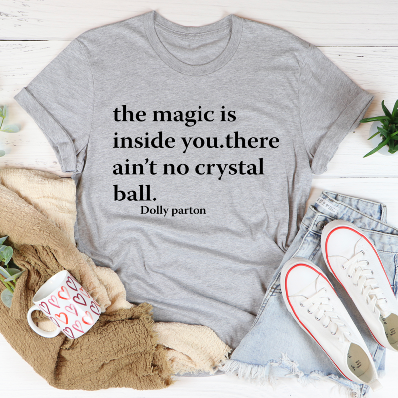 The Magic Is Inside Of You T-Shirt