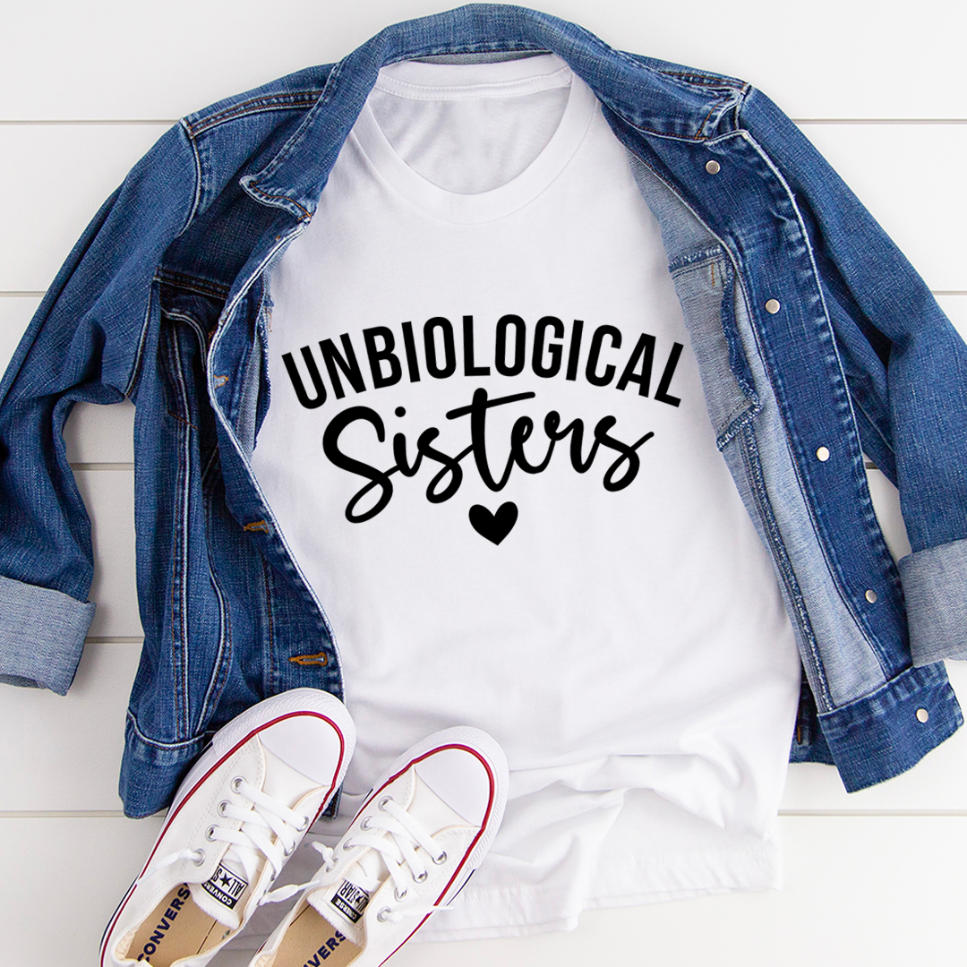 Unbiological Sisters T-Shirt