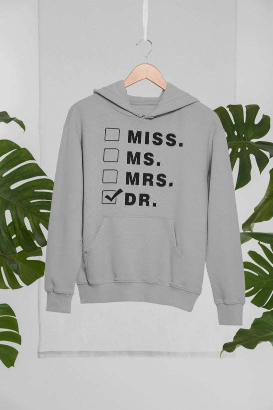 Miss Ms Mrs Dr Hoodie