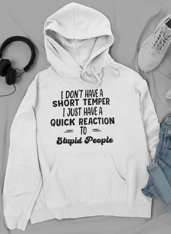 I Don't Have A Short Temper Hoodie