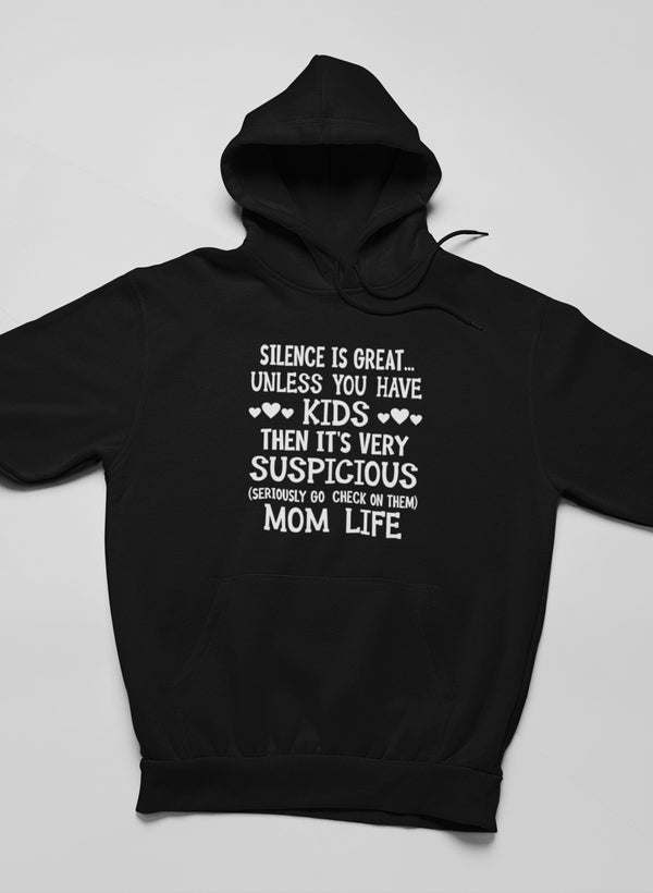 Silence Is Great Unless You Have Kids Hoodie