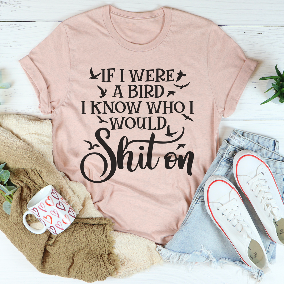 If I Were A Bird T-Shirt