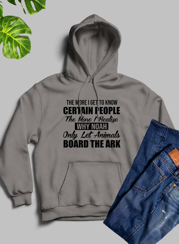 The More I Get To Know Certain People Hoodie