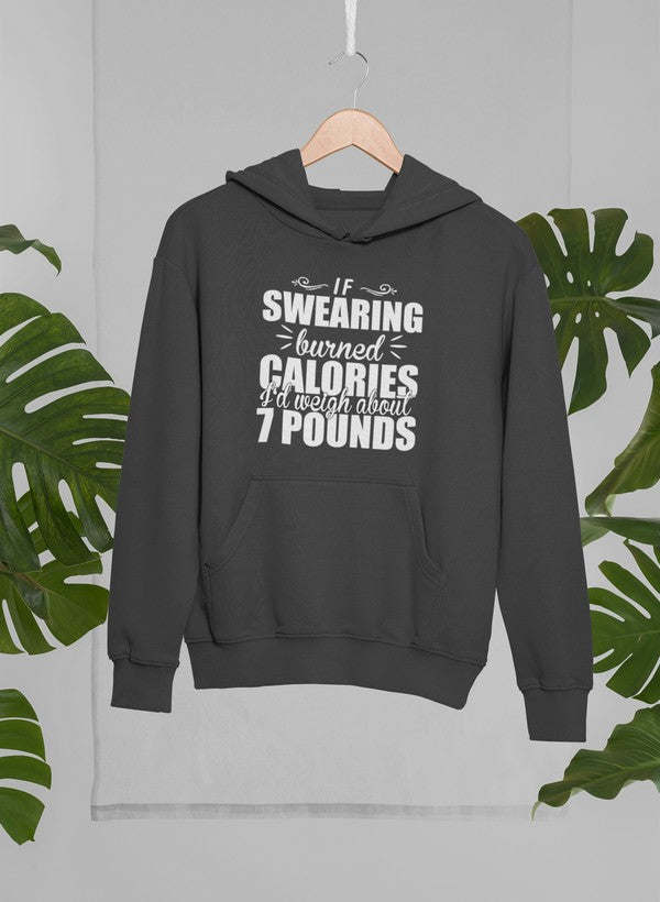 If Swearing Burned Calories Hoodie