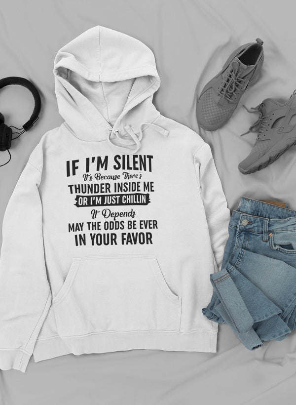 If I Am Silent Hoodie