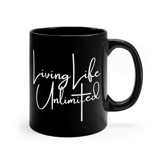 Black Ceramic Mug - 11oz, Living Life Unlimited - Inspirational Motivation