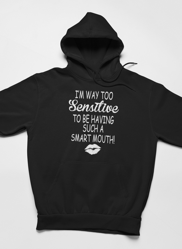 I'm Way Too Sensitive Hoodie