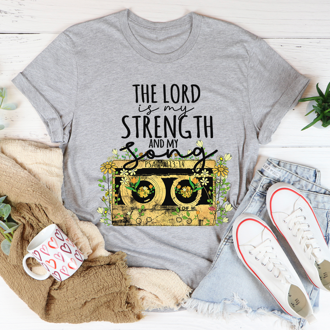 The Lord Is My Strength And My Song T-Shirt