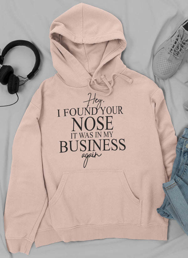 Hey I Found Your Nose Hoodie