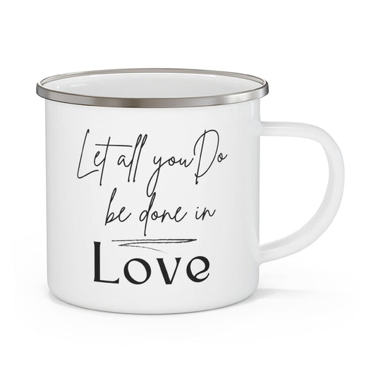 Enamel Camping Mug, Let All You Do Be Done In Love Black Illustration