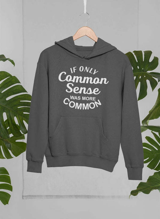 If Only Common Sense Was Hoodie