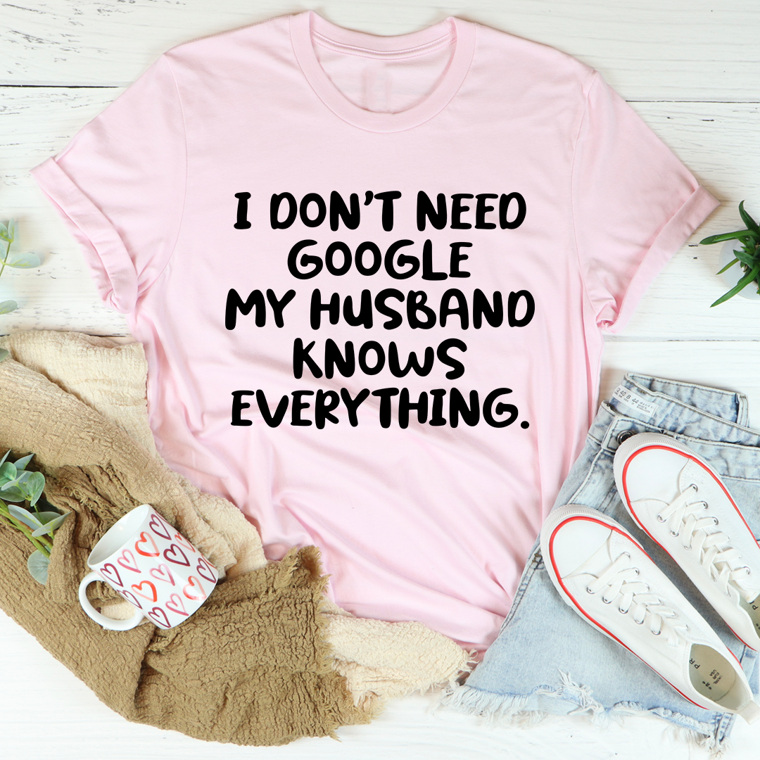 My Husband Knows Everything T-Shirt