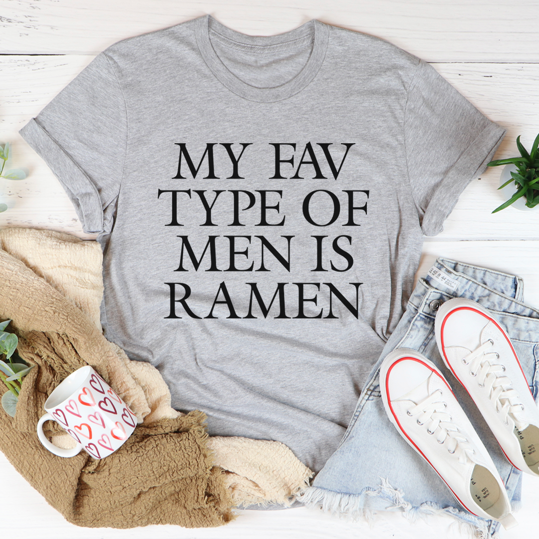 My Fav Type Of Men Is Ramen T-Shirt