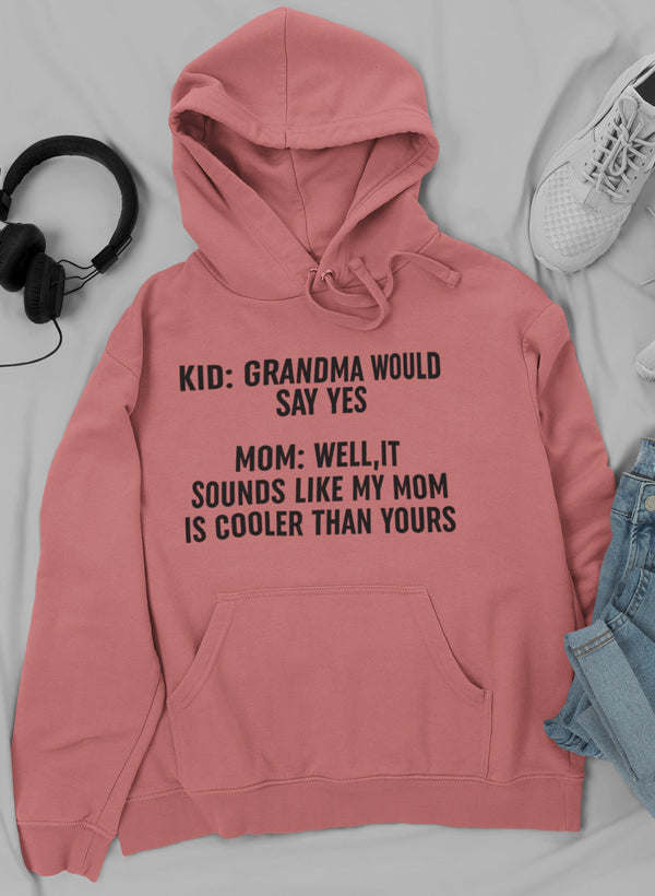 Grandma Would Say Yes Hoodie