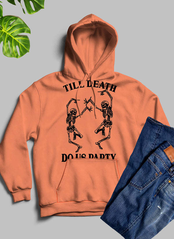 Till Death Do Us Party Hoodie